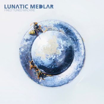 Lunatic Medlar- Finely Tuned Machine